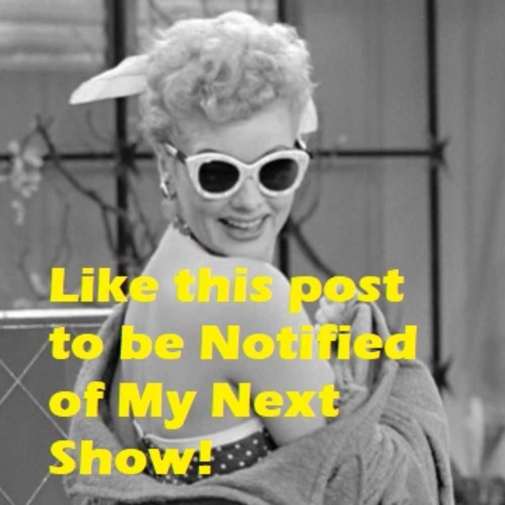 Like This Post To Be Notified of My Next Show!